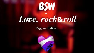 BSW - X, love, rock & roll (zongora) (Fegyver Balázs)