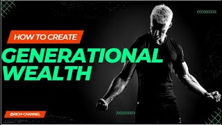 Mastering Wealth Forging An Enduring Legacy For Generational Wealth