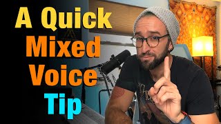 A Quick Mixed Voice Tip - Pro Singing Advice
