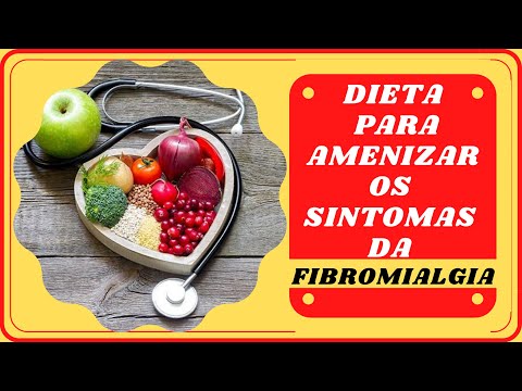 Vídeo: Dieta Da Fibromialgia: Como Aliviar Seus Sintomas