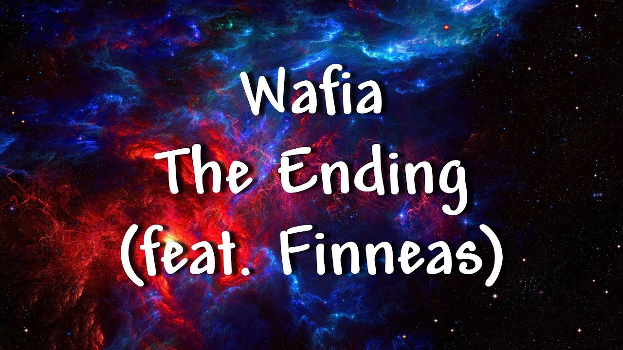 Wafia The Ending Feat Finneas Lyrics Youtube