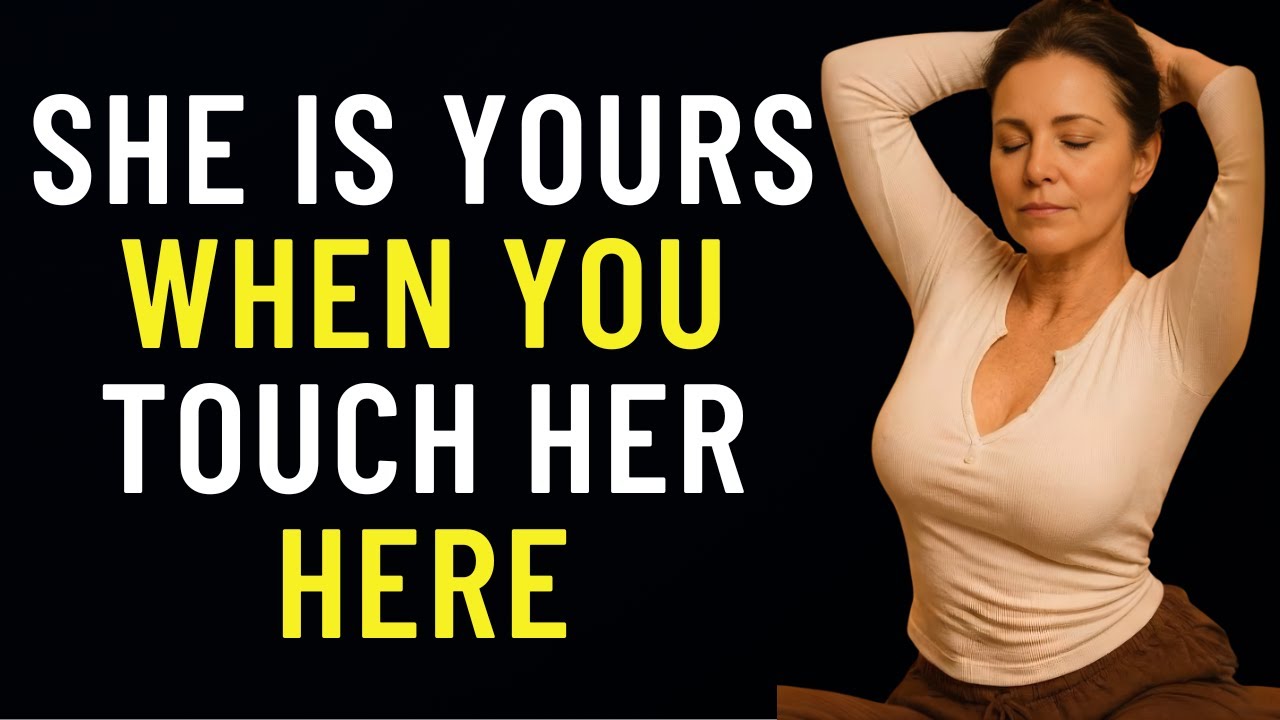 If a woman lets you touch this specific part of her body, she's yours! | Female Psychology