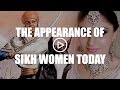 The Appearance of Sikh Women Today