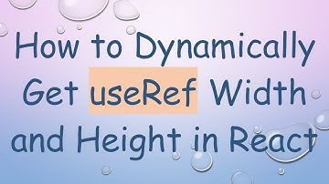 How to Dynamically Get useRef Width and Height in React