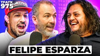 Felipe Esparza | TFATK Ep. 975