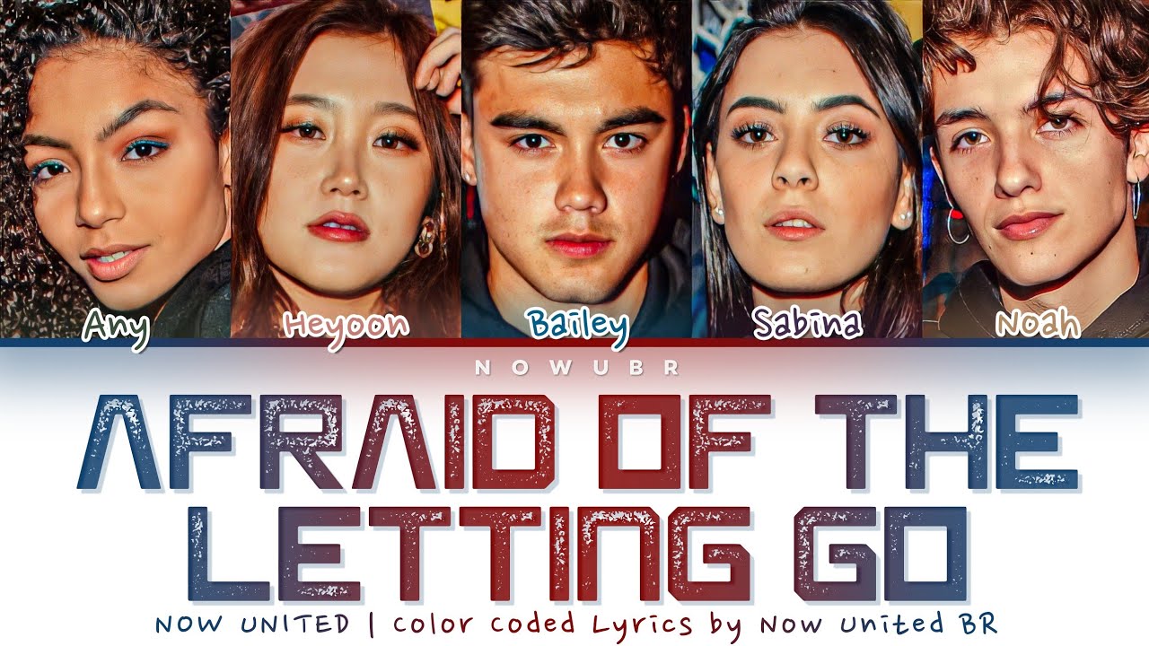 Now United - Afraid Of Letting Go (TRADUÇÃO) - Ouvir Música