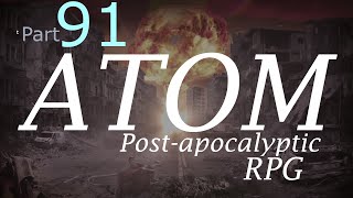 ATOM | New Fallout Inspired RPG! |  ENDING We Are Atom | #91