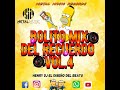 Bolito mix del recuerdo vol4 henry dj el diseo beats