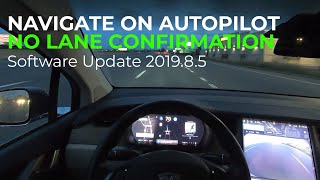 Navigate on Autopilot - NO Lane Confirmation (Tesla Software Update 2019.8.5)