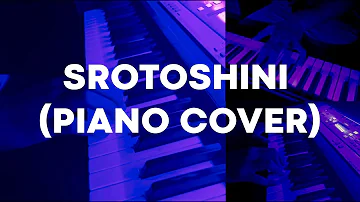 Encore - Srotoshini (Piano Cover)