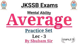 Average - Part 3 - Practice Set || JKSSB Exams by Shubam Sir || Mental Ability