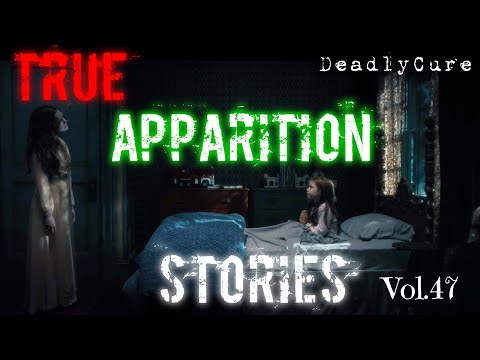 TRUE Scary Apparition Stories [vol.47]