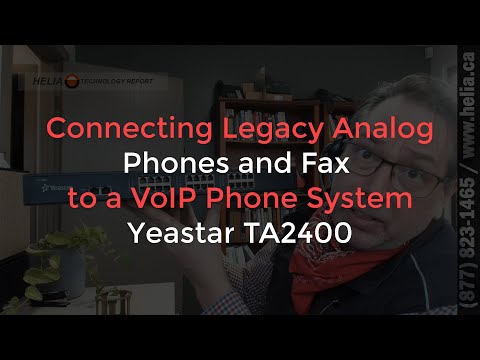 Connecting Legacy Analog Phones to VoIP - Yeastar TA2400 @HELIACanada