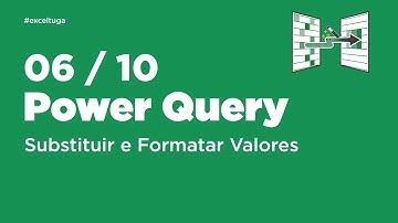 Substituir e formatar colunas com Power Query - 16