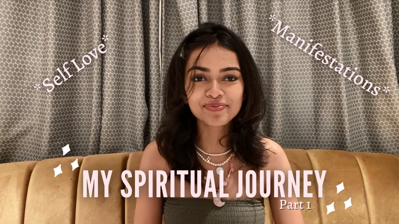 My SPIRITUAL Journey PART 1 || Self Love & Self Awareness - YouTube