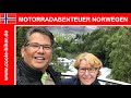 🇳🇴 Motorradabenteuer Norwegen 2017 - Durch das Land der Trolle & Fjorde - Eine Reisedokumentation