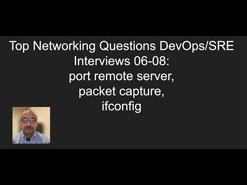 Top Networking Questions DevOps/SRE Interviews 06-08: port remote server, packet capture, ifconfig