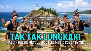 Tak Tak Lungkaki - Masdin Hezzie Metol | Bootleg Music Cover by SHS