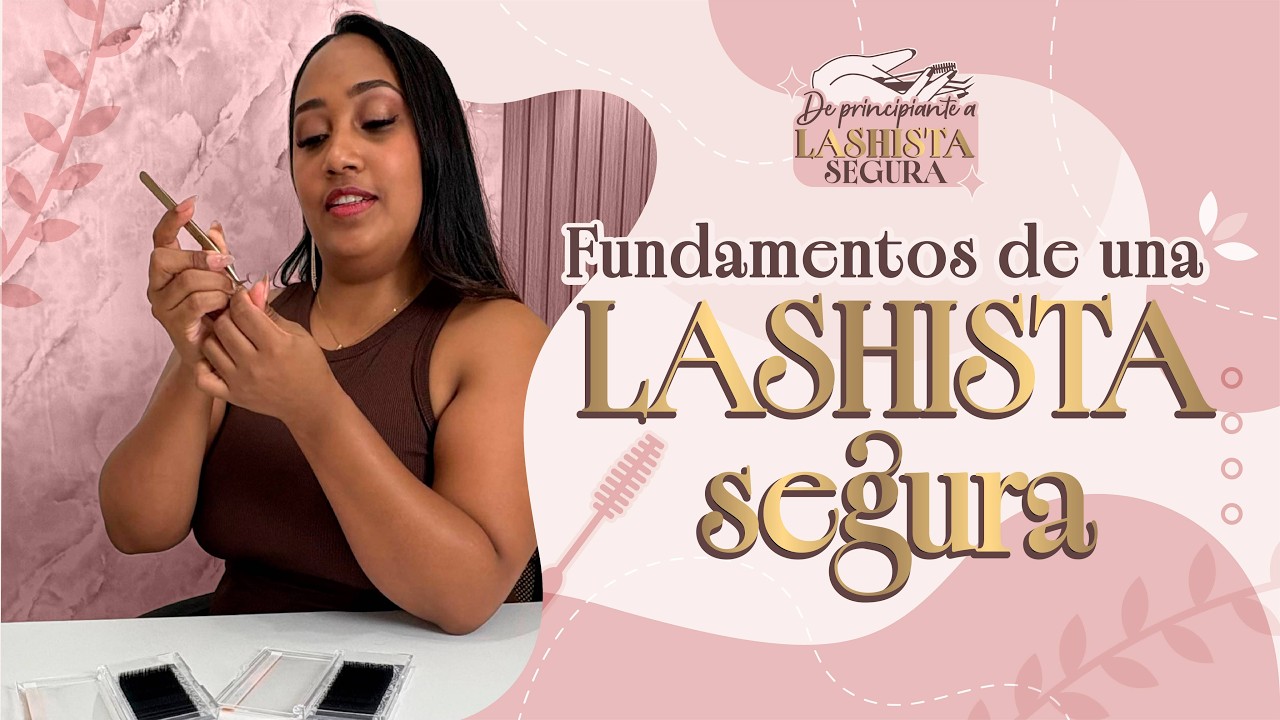 Clase 1: Fundamentos de una Lashista Segura
