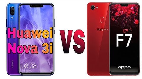 So sánh nova 3i và oppo f7 bản 128 gb