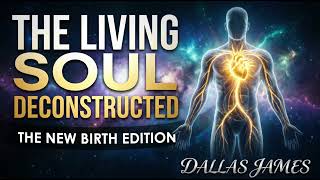 The Living Soul Deconstructed What Your Bible Got Wrong About The Soul, The Shroud Got Right