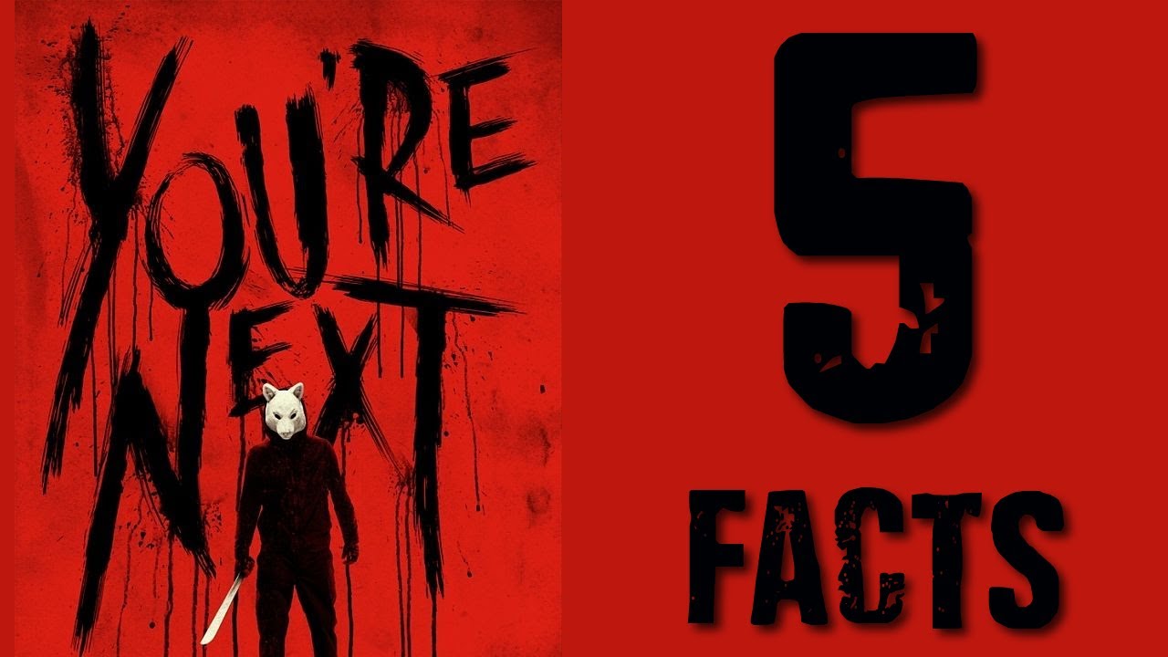You're Next (2011) Five Facts