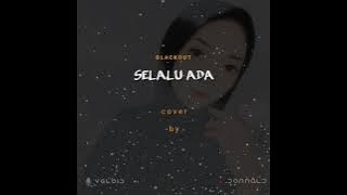 BLACKOUT - SELALU ADA (COVER PART REFF BY DONNALD & VG)