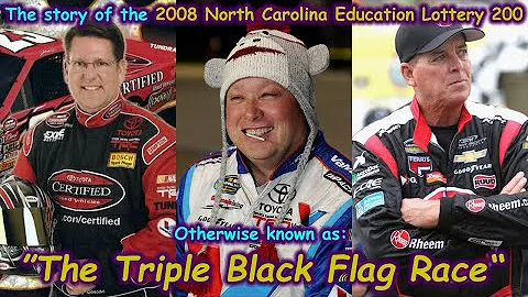 The story of "The Triple Black Flag Race" (The 2008 North Carolina Education Lottery 200)