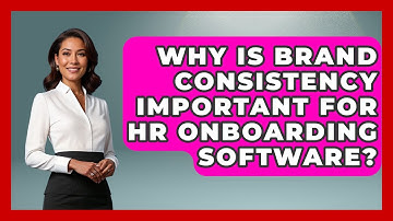 Why Is Brand Consistency Important For HR Onboarding Software? - Legal And HR SaaS Stack