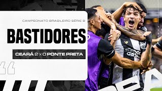 Bastidores | Ceará 2 x 0 Ponte Preta