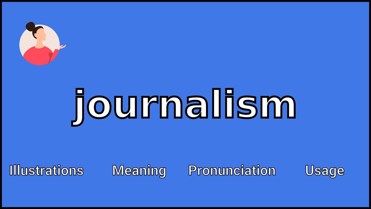 JOURNALISM - Meaning and Pronunciation