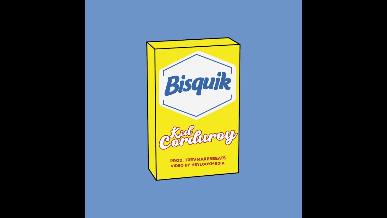 Kid Corduroy - Bisquik (Official Video)