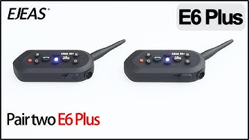EJEAS E6 Plus | Pair two E6 Plus | motorcycle helmets bluetooth intercom