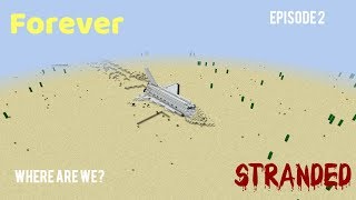 Making Slow progress - Forever Stranded Episode 2