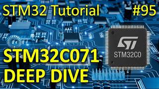 STM32C071 Deep Dive | STM32 Tutorial #95