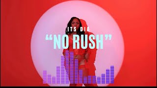 Its Dia - No Rush
