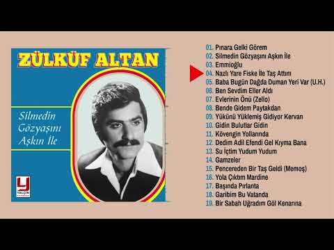 Zülküf Altan -  Nazlı Yare Fiske İle Taş Attım