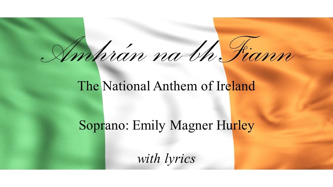 Amhr n Na BhFiann The Irish National Anthem Emily Magner Hurley Amhr n Na BhFiann The Irish National Anthem Emily Magner Hurley