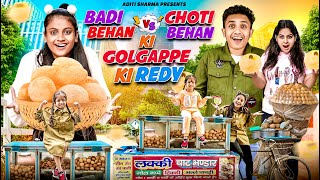 Badi Behan vs Choti Behan Ki Golgappe Ki Redy || Aditi Sharma