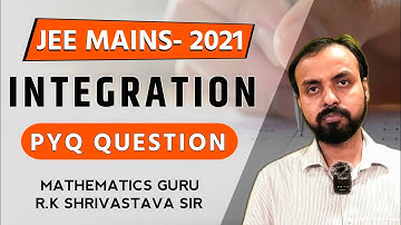 Integration IIT JEE || JEE MAIN (2021) || Best integration question || PYQ || indefinite integration