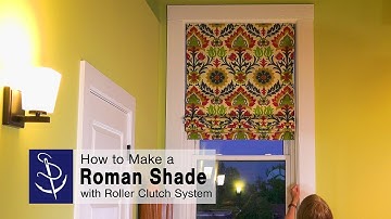 How to Make a Roman Shade with Roller Clutch System
