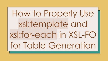 How to Properly Use xsl:template and xsl:for-each in XSL-FO for Table Generation