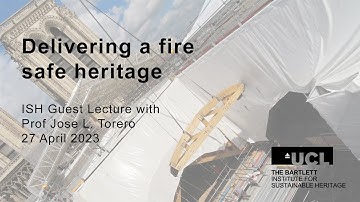 Delivering a fire safe heritage - ISH guest lecture with Prof Jose L. Torero