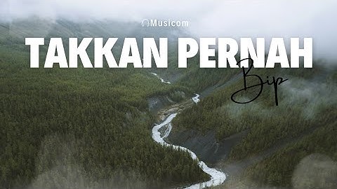 Takkan pernah | Struggle - BIP [Video Clip Cover] | Lirik Lagu