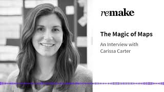 066. Carissa Carter: The Magic of Maps