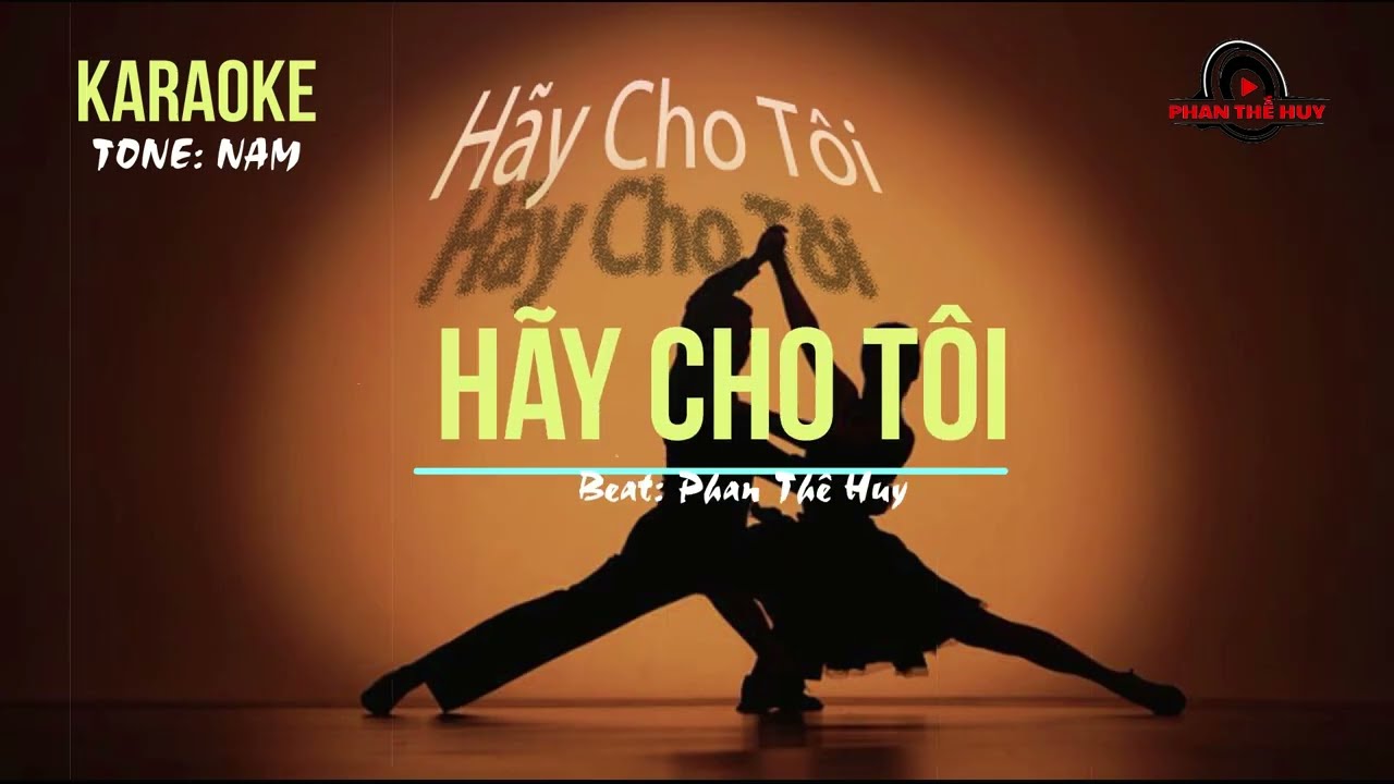 HÃY CHO TÔI - KARAOKE (NAM)