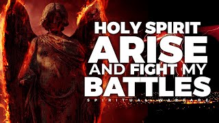 Spiritual Warfare Prayer For The Holy Ghost To Wage War Against Your Adversaries