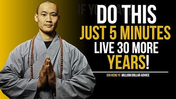 Shi Heng Yi | The 5-Minute Morning Ritual That ADDS 30 Years to Your Life