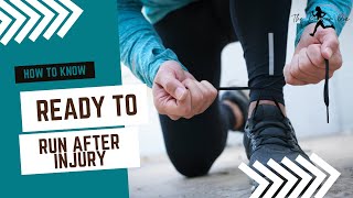 Are you ready to run again after injury? Discover How to Know if it is Time!!