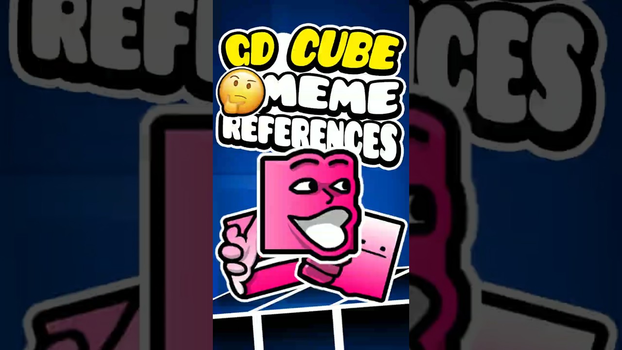 GD Cubes that reference Popular MEMES
